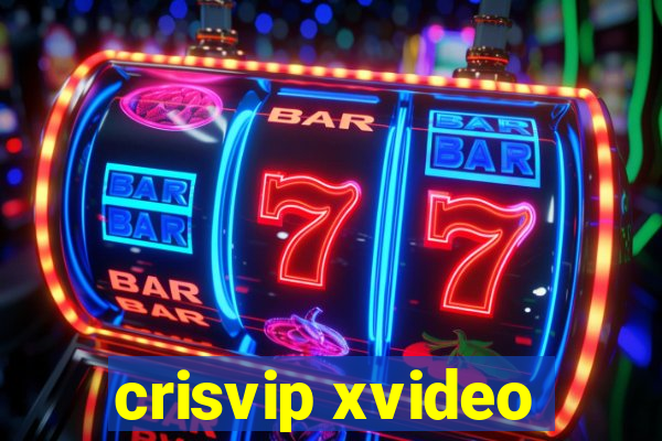 crisvip xvideo